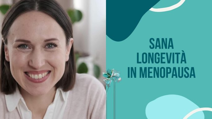 Sana longevità in menopausa. Parla la dott. Cinzia Polo